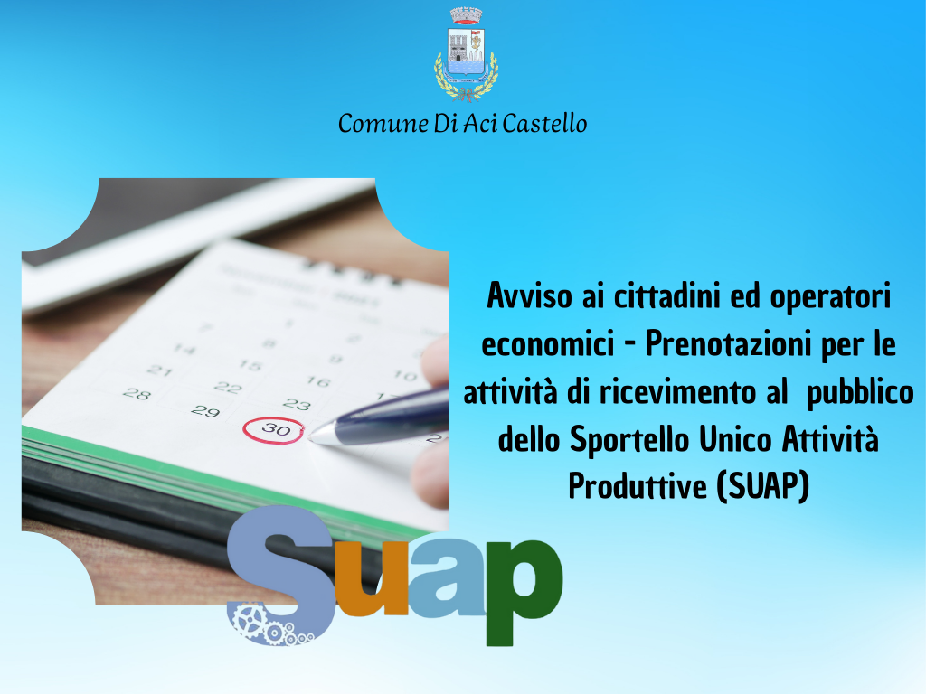 Avviso ai cittadini ed operatori economici – Prenotazioni per le attività di ricevimento al pubblico dello Sportello Unico Attività Produttive (SUAP)