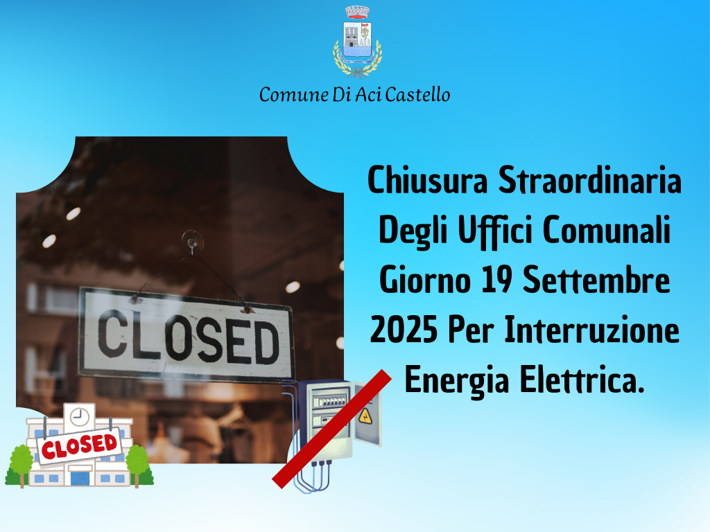 Chiusura Straordinaria Degli Uffici Comunali Giorno 19 Settembre 2025 Per Interruzione Energia Elettrica