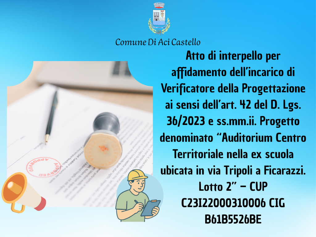 Atto di interpello per affidamento dell’incarico di Verificatore della Progettazione Progetto denominatoAuditorium Centro Territoriale nella ex scuola ubicata in via Tripoli a Ficarazzi. Lotto 2