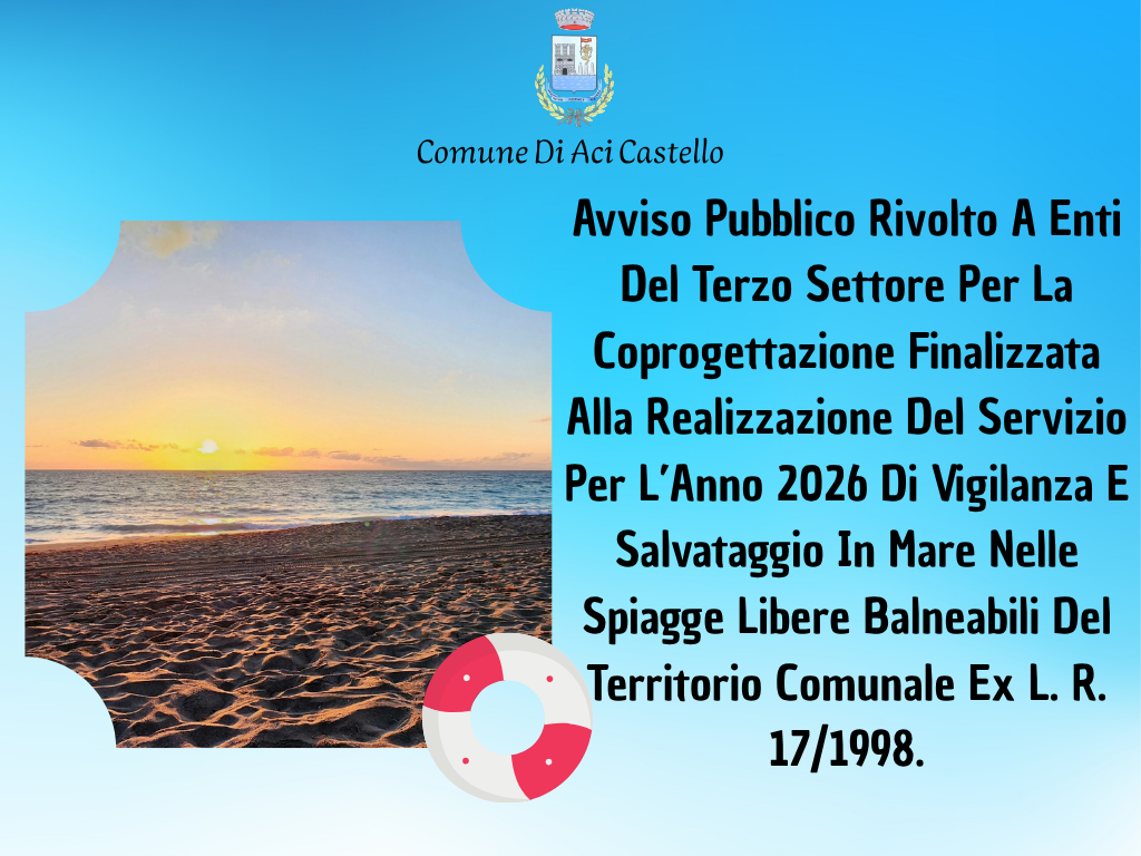 Avviso Pubblico Rivolto A Enti Del Terzo Settore Per La Coprogettazione Finalizzata Alla Realizzazione Del Servizio Per L’Anno 2026 Di Vigilanza E Salvataggio In Mare Nelle Spiagge Libere Balneabili Del Territorio Comunale Ex L. R. 17/1998.