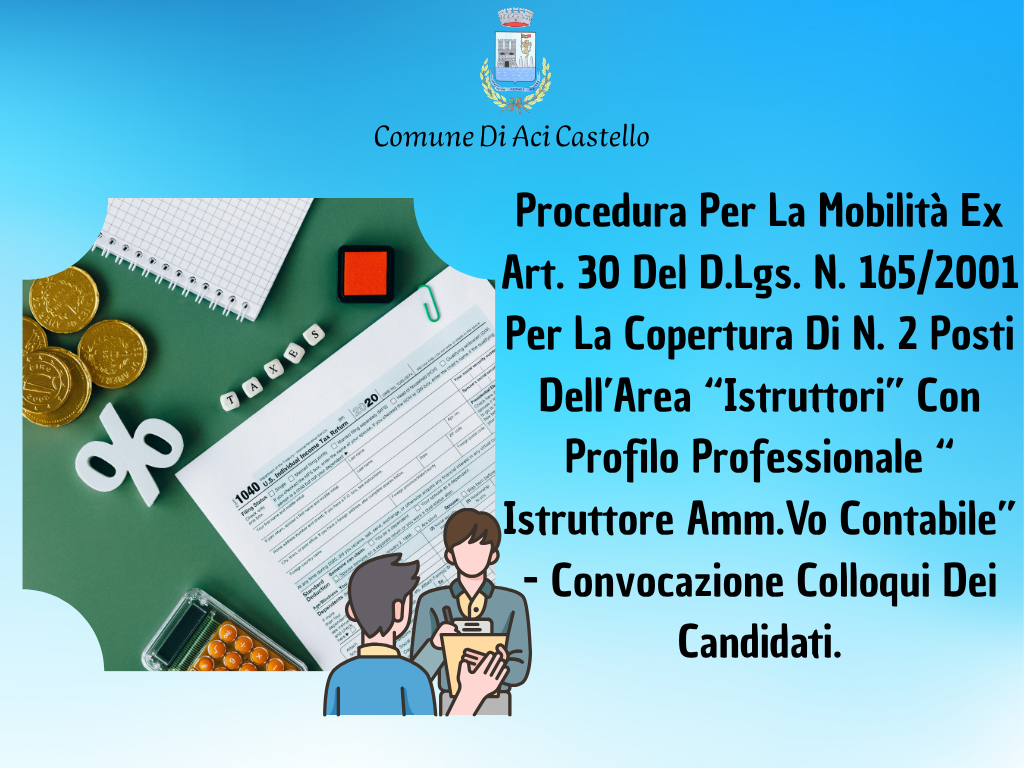 Procedura Per La Mobilità Per La Copertura Di N. 2 Posti Dell’Area Istruttori Con Profilo Professionale Istruttore Amm.Vo Contabile - Convocazione Colloqui Dei Candidati
