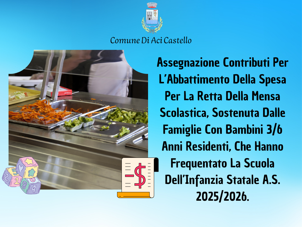 Assegnazione Contributi Per L’Abbattimento Della Spesa Per La Retta Della Mensa Scolastica, Sostenuta Dalle Famiglie Con Bambini 3/6 Anni Residenti, Che Hanno Frequentato La Scuola Dell’Infanzia Statale A.S. 2025/2026.