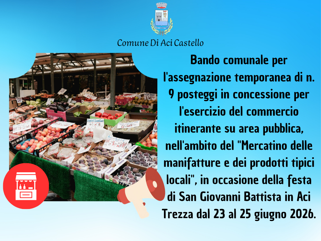 Bando comunale per l'assegnazione temporanea di n. 9 posteggi in concessione per l'esercizio del commercio itinerante su area pubblica, nell'ambito del 