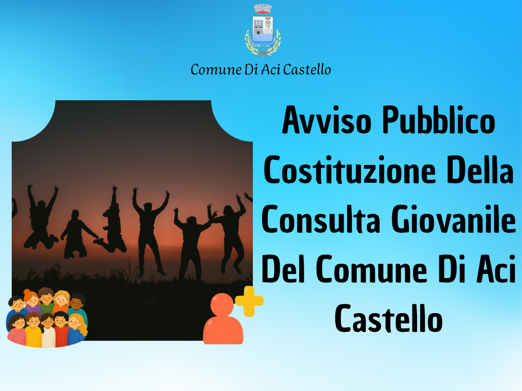 Avviso Pubblico Costituzione Della Consulta Giovanile Del Comune Di Aci Castello