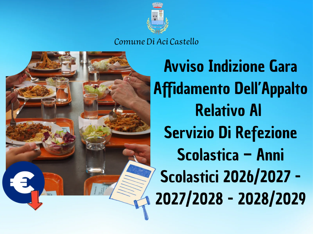 Avviso Indizione Gara Affidamento Dell’Appalto Relativo Al “Servizio Di Refezione Scolastica – Anni Scolastici 2026/2027 – 2027/2028 – 2028/2029”