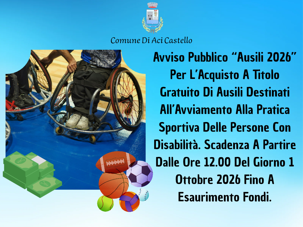 Avviso Pubblico “Ausili 2026” Per L’Acquisto A Titolo Gratuito Di Ausili Destinati All’Avviamento Alla Pratica Sportiva Delle Persone Con Disabilità. “Fondo Unico A Sostegno Del Potenziamento Del Movimento Sportivo Italiano” (L. N. 205 Del 27 Dicembre 2017 Successivo Decreto Del Presidente Del Consiglio Dei Ministri 8 Maggio 2026). Scadenza A Partire Dalle Ore 12.00 Del Giorno 1 Ottobre 2026 Fino A Esaurimento Fondi.
